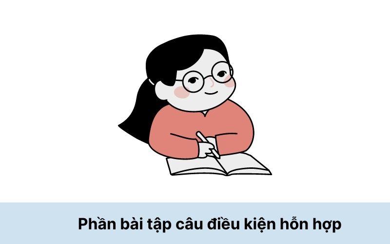 Phần bài tập câu điều kiện hỗn hợp