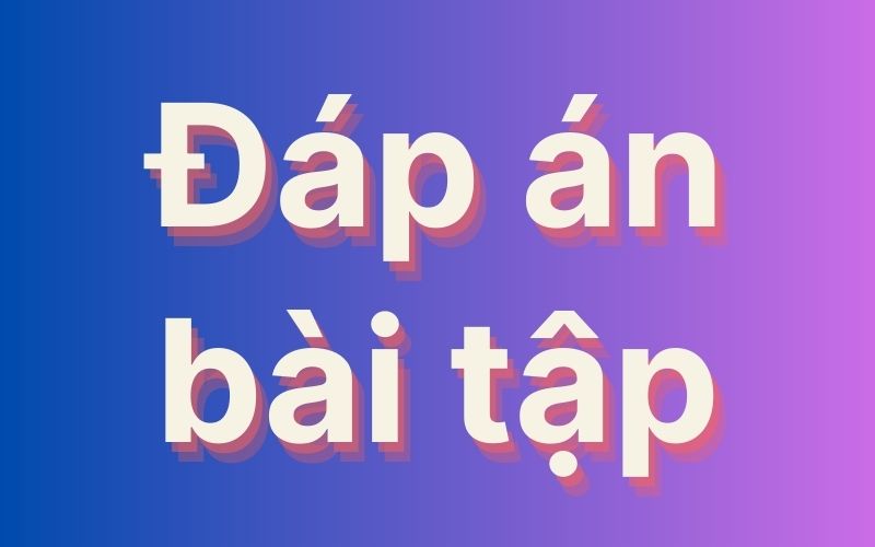 Phần đáp án bài tập chia động từ lớp 7