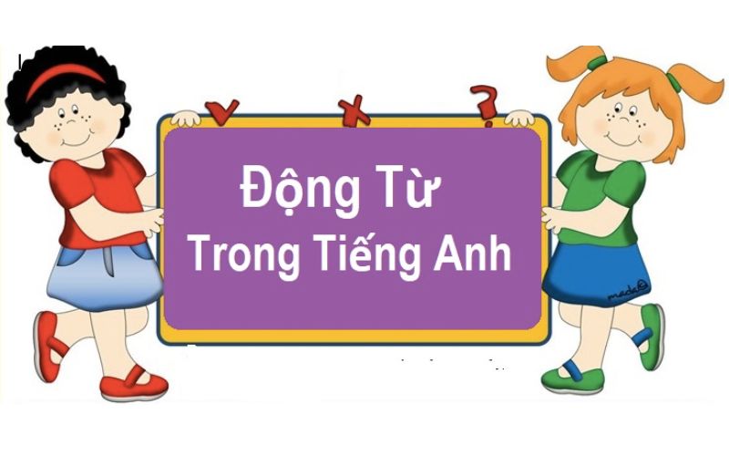 Lý thuyết về Động từ