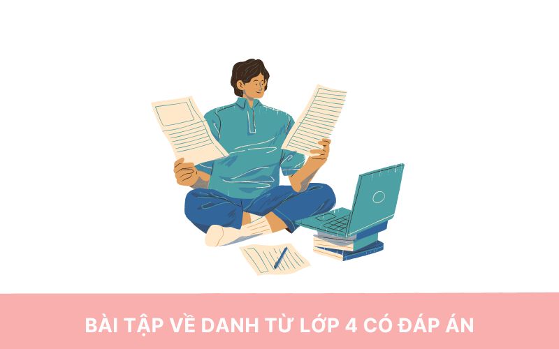 Bài tập về danh từ lớp 4 có đáp án