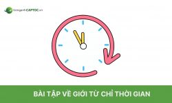 Tổng hợp bài tập về giới từ chỉ thời gian kèm đáp án chi tiết