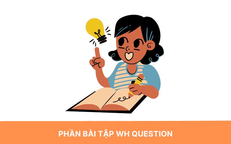 Tổng hợp bài tập wh question có đáp án