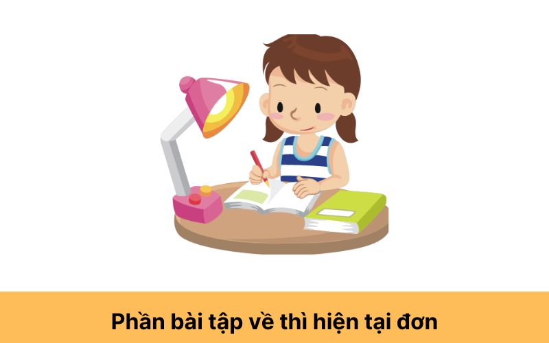 Phần bài tập về thì hiện tại đơn