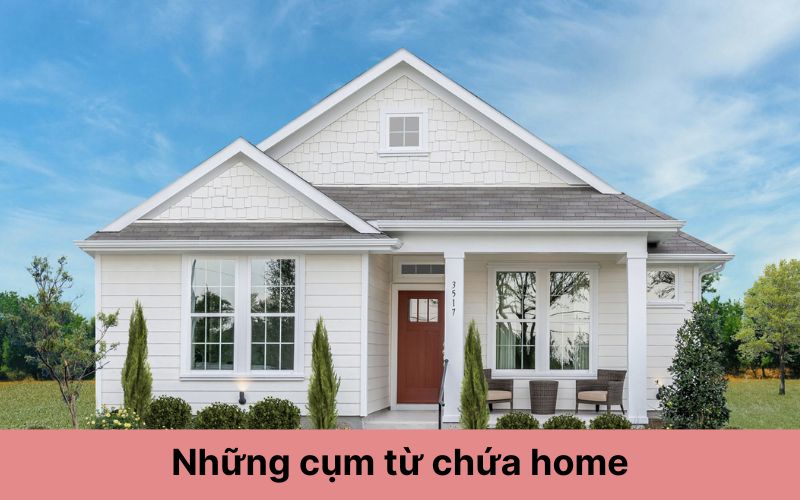 Những cụm từ chứa home