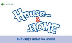 5 phút phân biệt home và house trong tiếng Anh